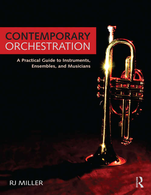 Book cover of Contemporary Orchestration: A Practical Guide to Instruments, Ensembles, and Musicians