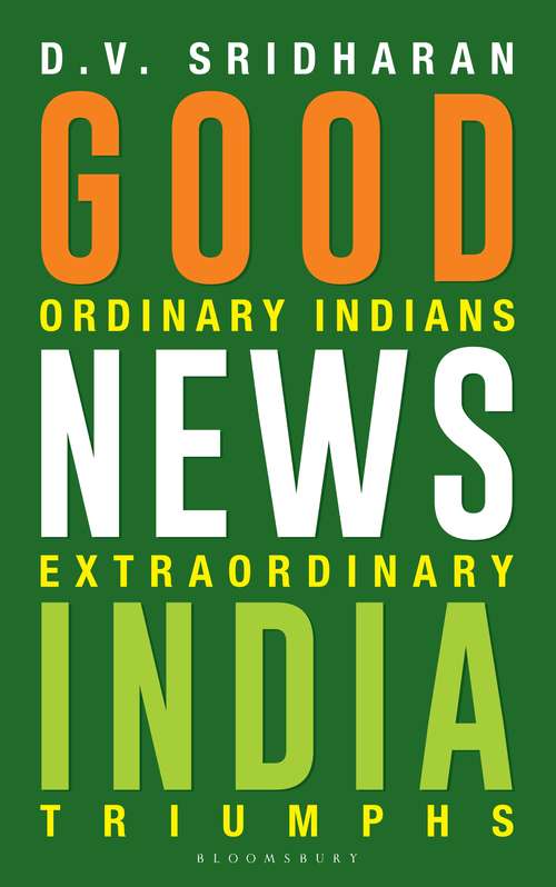 Book cover of Good News India: Ordinary Indians, Extraordinary Triumphs