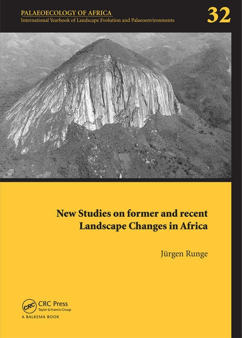 Book cover of New Studies on Former and Recent Landscape Changes in Africa: Palaeoecology of Africa 32