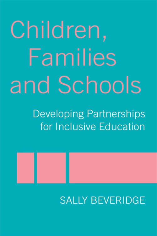 Book cover of Children, Families and Schools: Developing Partnerships for Inclusive Education
