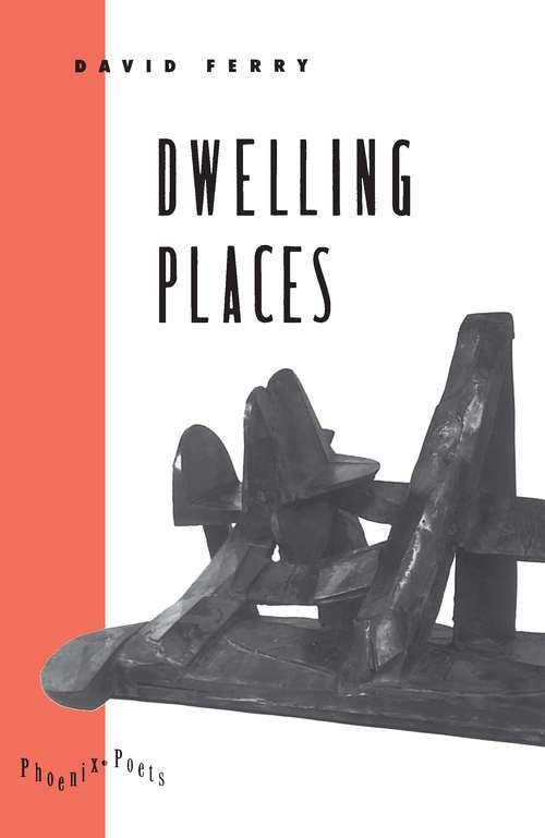 Book cover of Dwelling Places: Poems and Translations (Phoenix Poets)