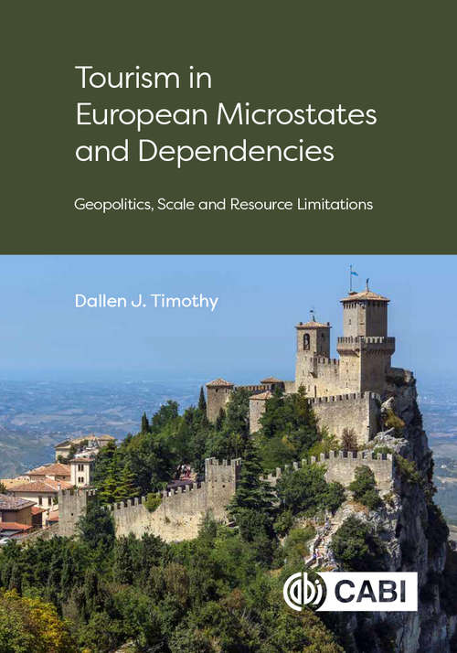 Book cover of Tourism in European Microstates and Dependencies: Geopolitics, Scale and Resource Limitations