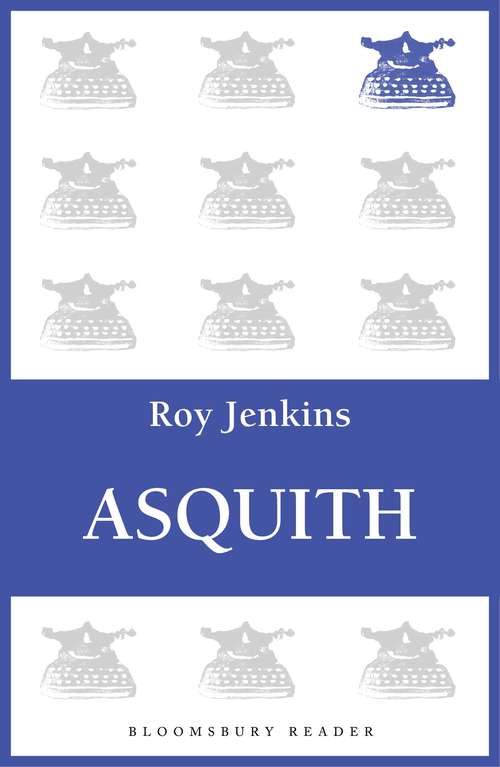 Book cover of Asquith: From Gladstone Through To Young Churchill, Asquith, And Lloyd George - Is Blair Their Heir? (Senator Keith Davey Lectures)