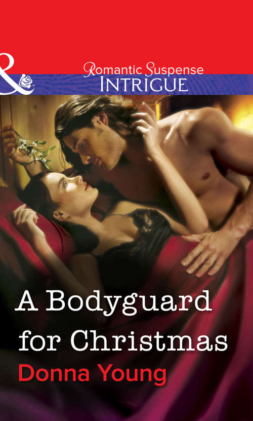 Book cover of A Bodyguard for Christmas (ePub First edition) (Mills And Boon Intrigue Ser.)