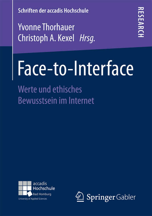 Book cover of Face-to-Interface: Werte und ethisches Bewusstsein im Internet (Schriften der accadis Hochschule)