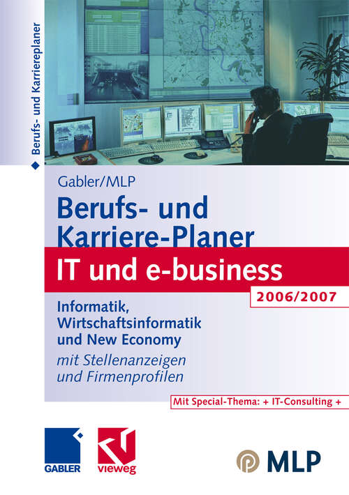 Book cover of Gabler / MLP Berufs- und Karriere-Planer IT und e-business 2006/2007: Informatik, Wirtschaftsinformatik und New Economy Mit Stellenanzeigen und Firmenprofilen (7Aufl. 2006)