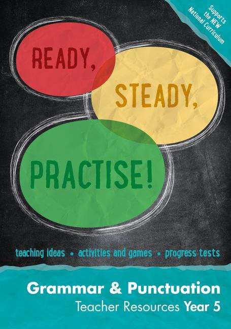 Book cover of Ready, Steady, Practise! - Year 5 Grammar and Punctuation Teacher Resources: English KS2 (PDF)