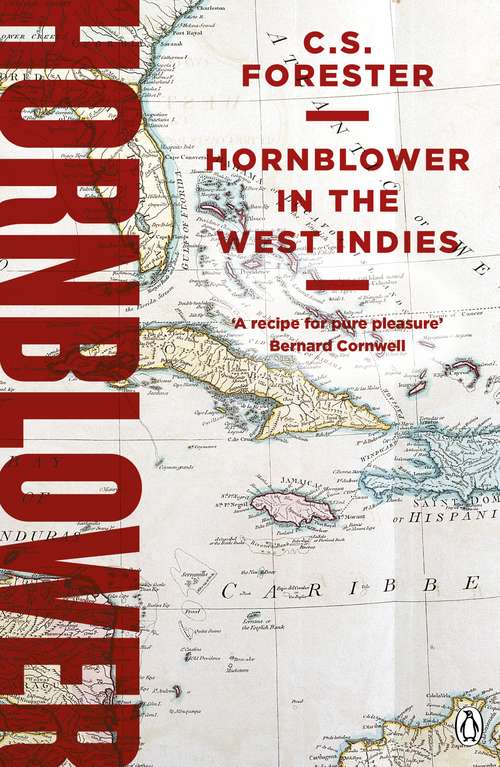 Book cover of Hornblower in the West Indies: St. Elizabeth Of Hungary; The Star Of The South; The Bewildered Pirates (A Horatio Hornblower Tale of the Sea #11)