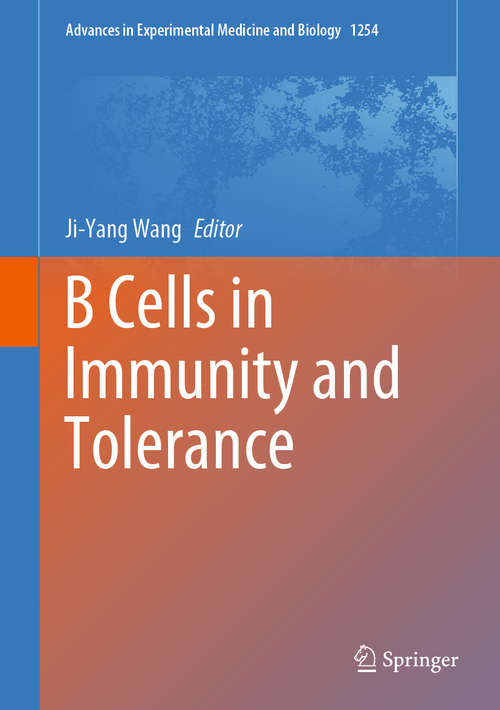 Book cover of B Cells in Immunity and Tolerance (1st ed. 2020) (Advances in Experimental Medicine and Biology #1254)