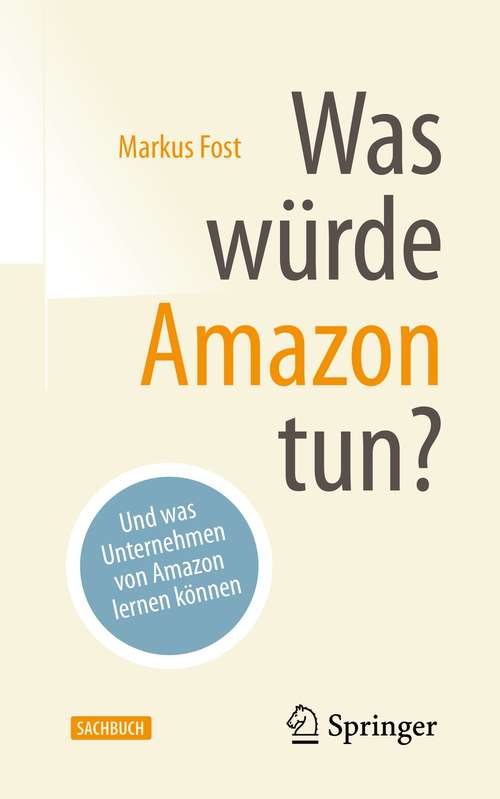 Book cover of Was würde Amazon tun?: Und was Unternehmen von Amazon lernen können (1. Aufl. 2021)