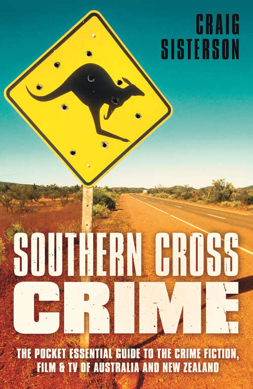 Book cover of Southern Cross Crime: The Pocket Essential Guide to the Crime Fiction, Film and TV of Australia and New Zealand