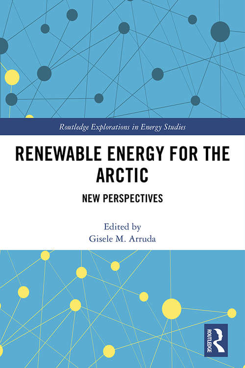 Book cover of Renewable Energy for the Arctic: New Perspectives (Routledge Explorations in Energy Studies)