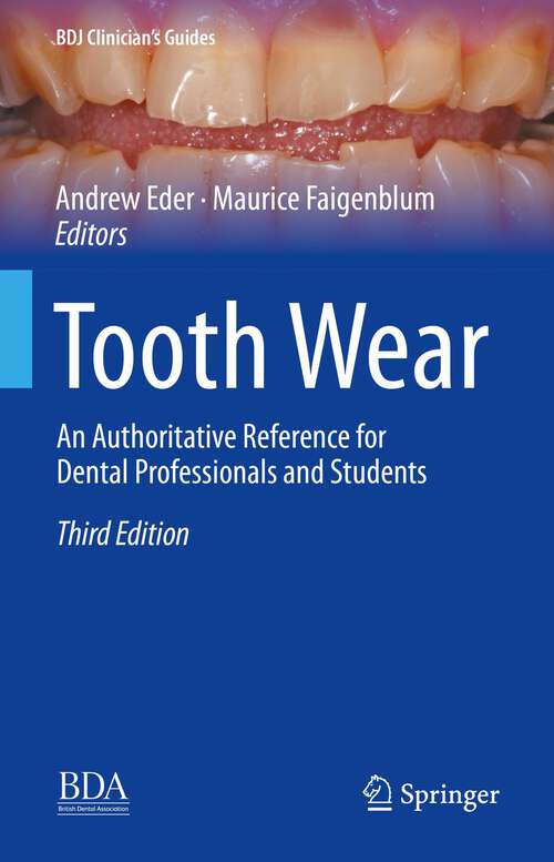 Book cover of Tooth Wear: An Authoritative Reference for Dental Professionals and Students (3rd ed. 2022) (BDJ Clinician’s Guides)