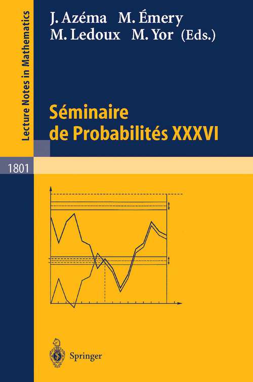 Book cover of Séminaire de Probabilités XXXVI (2003) (Lecture Notes in Mathematics #1801)