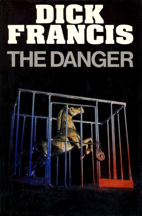 Book cover of The Danger (Francis Thriller #22)
