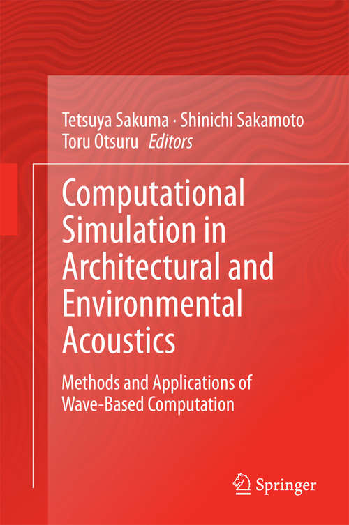Book cover of Computational Simulation in Architectural and Environmental Acoustics: Methods and Applications of Wave-Based Computation (2014)