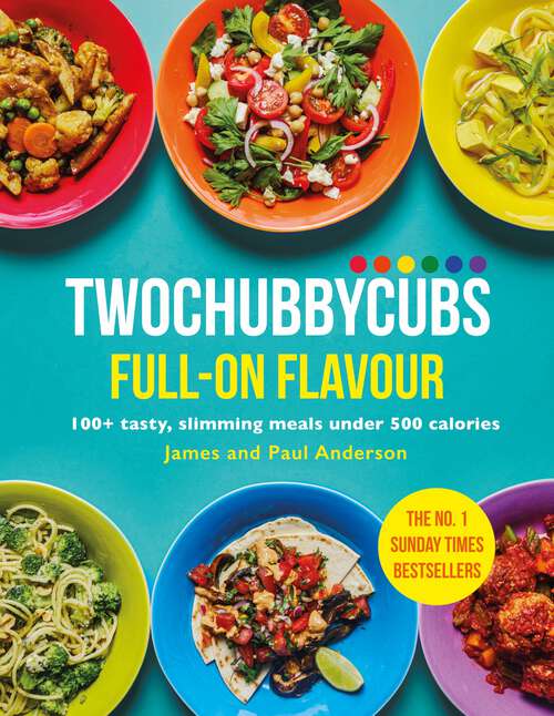 Book cover of Twochubbycubs Full-on Flavour: 100+ tasty, slimming meals under 500 calories (Twochubbycubs)
