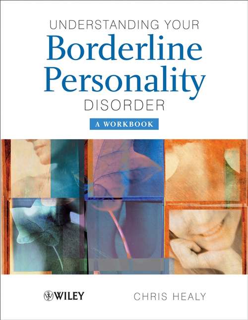 Book cover of Understanding your Borderline Personality Disorder: A Workbook (The Wiley Series in Psychoeducation  #1)