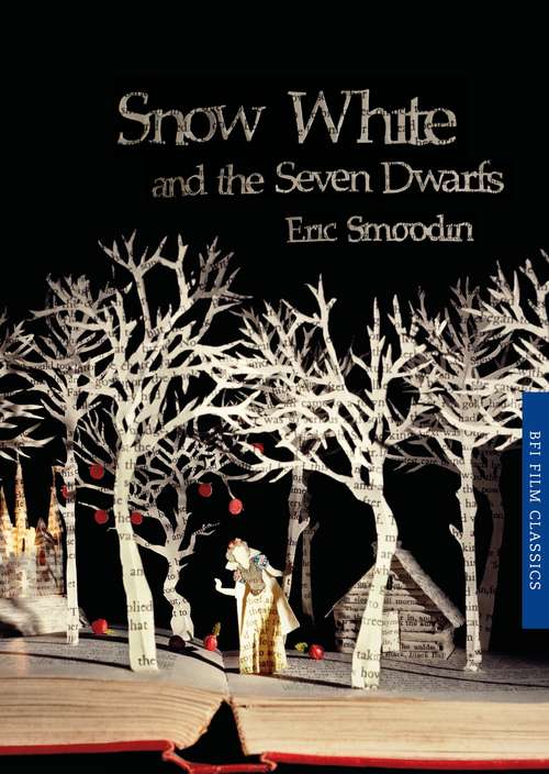 Book cover of Snow White and the Seven Dwarfs (BFI Film Classics)