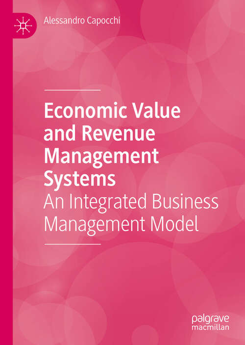 Book cover of Economic Value and Revenue Management Systems: An Integrated Business Management Model (1st ed. 2019)