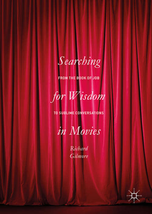 Book cover of Searching for Wisdom In Movies: From the Book of Job to Sublime Conversations