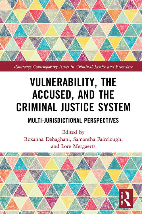 Book cover of Vulnerability, the Accused, and the Criminal Justice System: Multi-jurisdictional Perspectives (Routledge Contemporary Issues in Criminal Justice and Procedure)