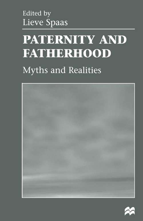 Book cover of Paternity and Fatherhood: Myths and Realities (1st ed. 1998)