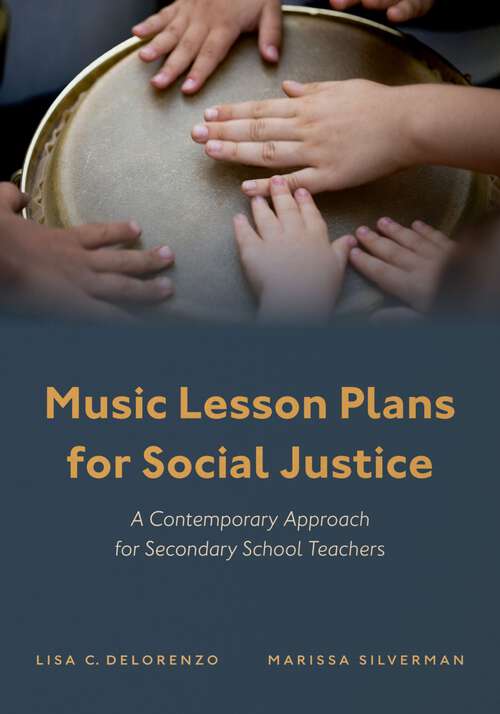 Book cover of Music Lesson Plans for Social Justice: A Contemporary Approach for Secondary School Teachers