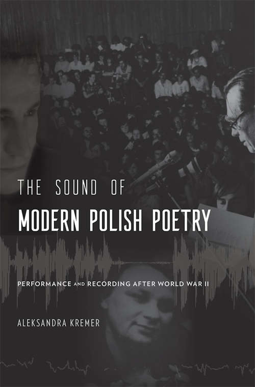 Book cover of The Sound of Modern Polish Poetry: Performance and Recording after World War II