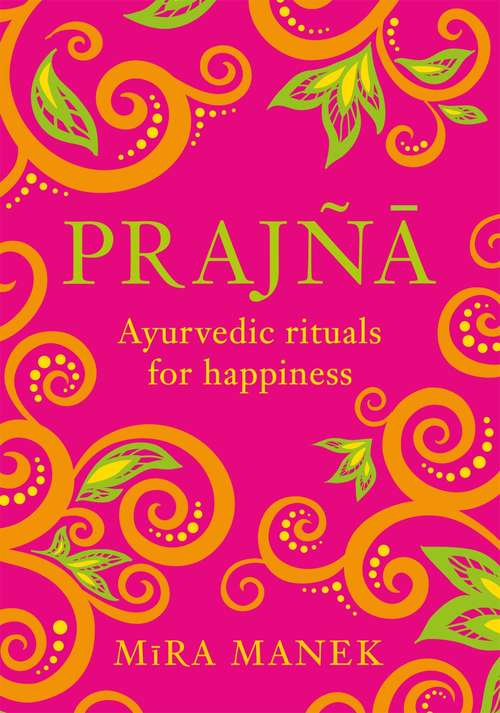 Book cover of Prajna: Ayurvedic Rituals For Happiness