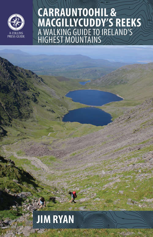 Book cover of Carrauntoohil and MacGillycuddy’s Reeks: A Walking Guide To Ireland's Highest Mountains (A Walking Guide)