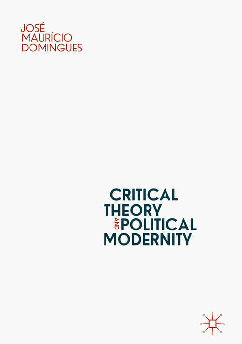 Book cover of Critical Theory and Political Modernity (1st ed. 2019)