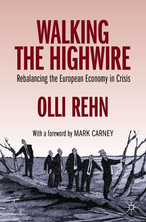 Book cover of Walking the Highwire: Rebalancing the European Economy in Crisis (1st ed. 2020)