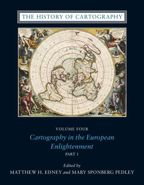 Book cover of The History of Cartography, Volume 4: Cartography in the European Enlightenment (The History of Cartography #4)