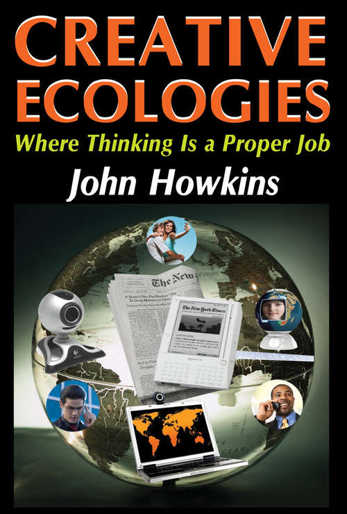 Book cover of Creative Ecologies: Where Thinking Is a Proper Job (Creative Economy And Innovation Culture Se Ser.)