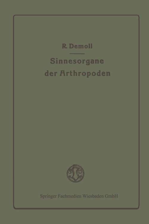 Book cover of Die Sinnesorgane der Arthropoden ihr Bau und ihre Funktion (1917)