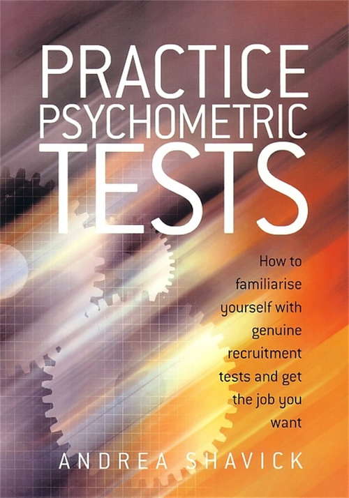 Book cover of Practice Psychometric Tests: How to Familiarise Yourself with Genuine Recruitment Tests and Get the Job you Want (2) (William Lorimer)