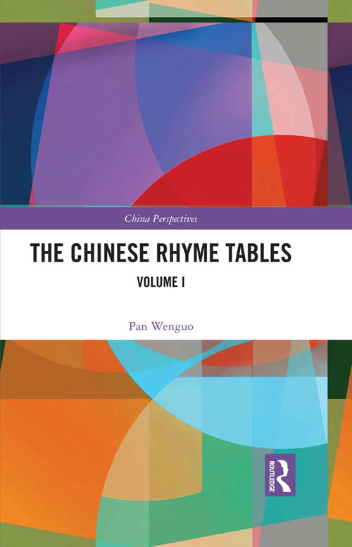 Book cover of The Chinese Rhyme Tables: Volume I (China Perspectives)
