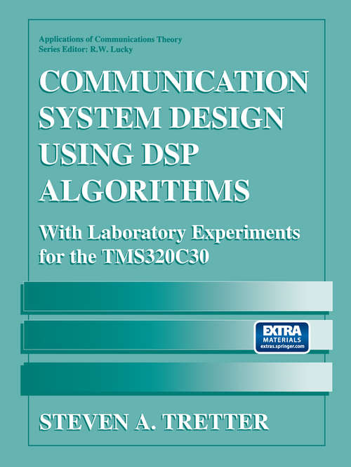 Book cover of Communication System Design Using DSP Algorithms: With Laboratory Experiments for the TMS320C30 (1995) (Applications of Communications Theory)