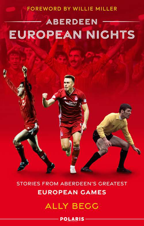 Book cover of Aberdeen European Nights: Stories from Aberdeen's Greatest European Games