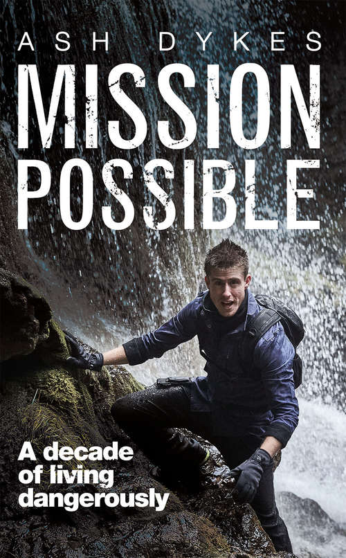 Book cover of Mission: A Decade of Living Dangerously