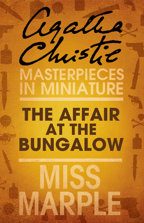 Book cover of The Affair at the Bungalow: An Agatha Christie Short Story (ePub edition) (Miss Marple Mysteries Ser.)