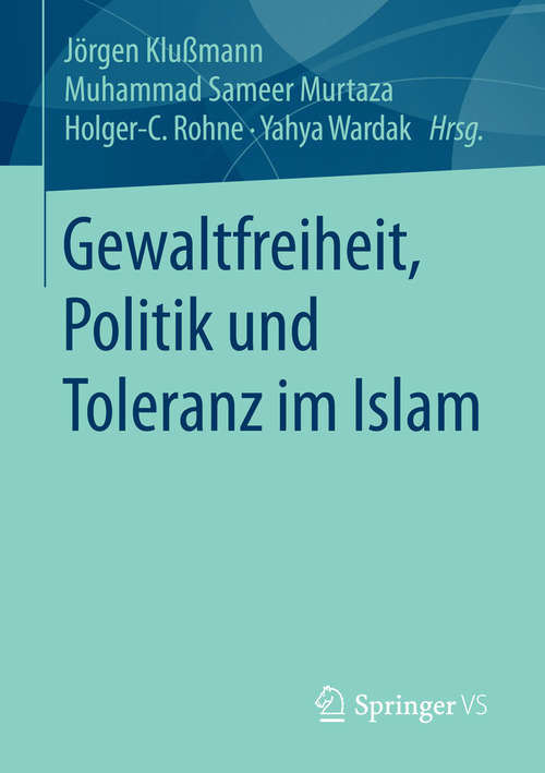 Book cover of Gewaltfreiheit, Politik und Toleranz im Islam (1. Aufl. 2016)