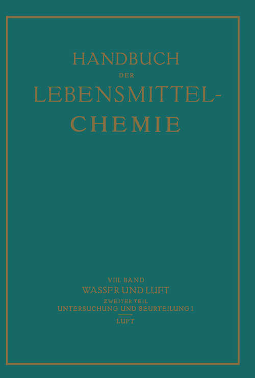 Book cover of Wasser und Luft: Ƶweiter Teil Untersuchung und Beurteilung des Wassers I Luft (1940) (Handbuch der Lebensmittelchemie: 8/2)