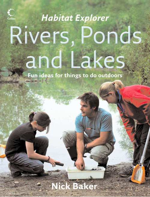 Book cover of Rivers, Ponds and Lakes (ePub edition) (Habitat Explorer)