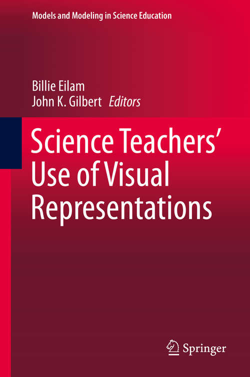 Book cover of Science Teachers’ Use of Visual Representations (2014) (Models and Modeling in Science Education #8)