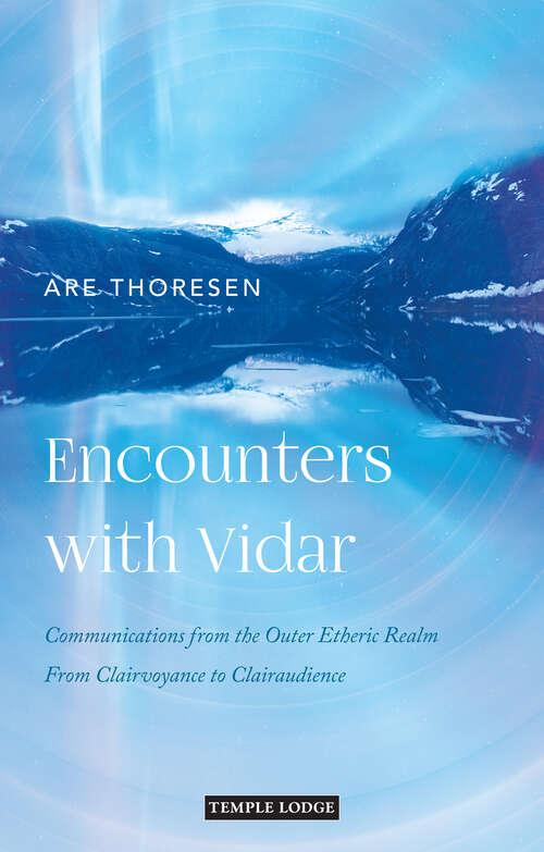 Book cover of Encounters with Vidar: Communications from the Outer Etheric Realm – From Clairvoyance to Clairaudience