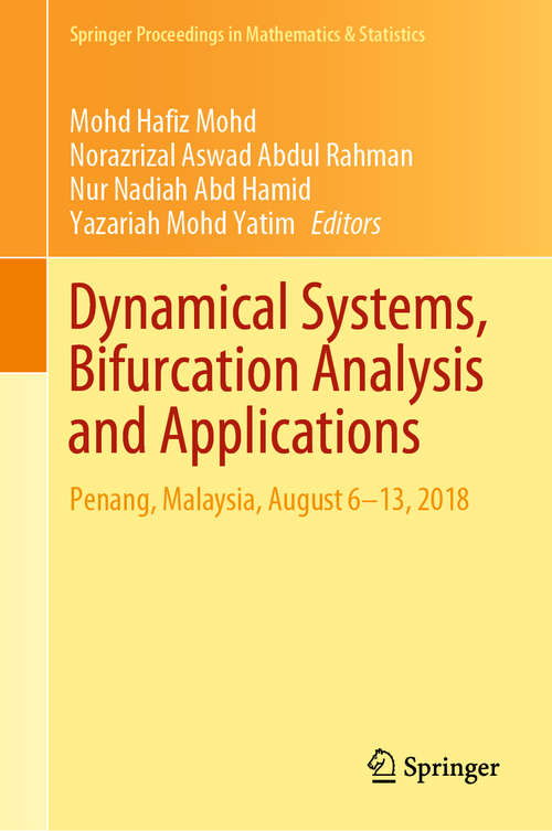 Book cover of Dynamical Systems, Bifurcation Analysis and Applications: Penang, Malaysia, August 6–13, 2018 (1st ed. 2019) (Springer Proceedings in Mathematics & Statistics #295)