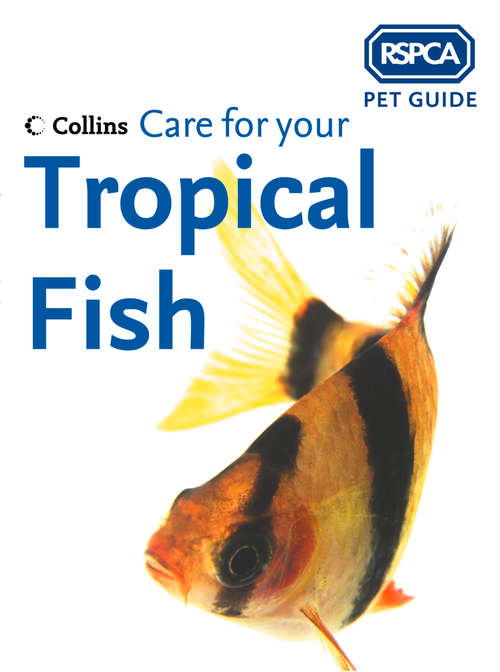 Book cover of Care for your Tropical Fish (ePub edition) (RSPCA Pet Guide)