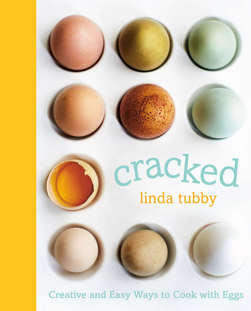 Book cover of Cracked: Creative And Easy Ways To Cook With Eggs